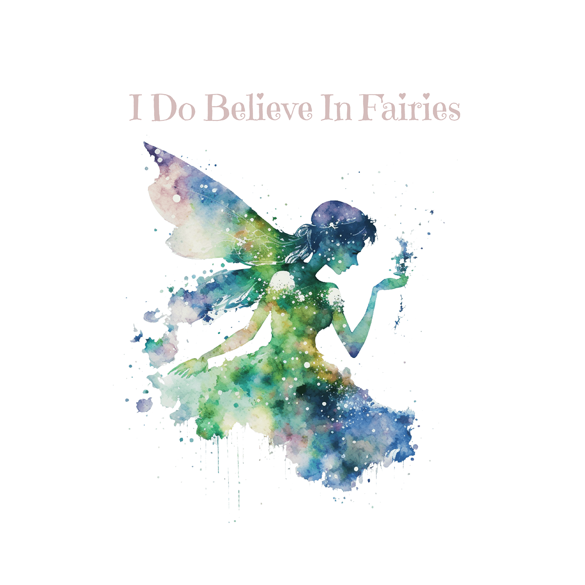 I Do Believe In Fairies